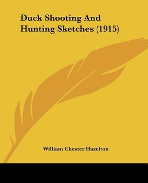 portada duck shooting and hunting sketches (1915) (in English)
