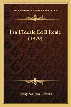 portada Fra L'Ideale Ed Il Reale (1879) (in Italian)