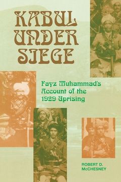 portada Kabul Under Siege: Fayz Muhammad's Account of the 1929 Uprising