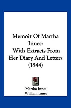 portada memoir of martha innes: with extracts from her diary and letters (1844) (en Inglés)