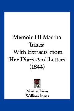 portada memoir of martha innes: with extracts from her diary and letters (1844) (in English)