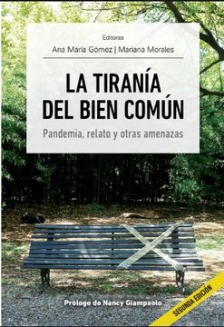 portada La tiranía del bien común. Pandemia, relato y otras amenazas  2 edicion