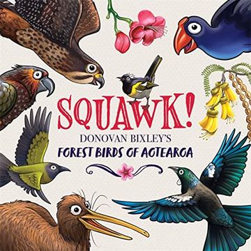 portada Squawk!: Donovan Bixley's Forest Birds of Aotearoa (en Inglés)