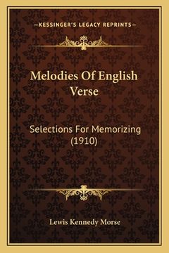 portada Melodies Of English Verse: Selections For Memorizing (1910) (en Inglés)