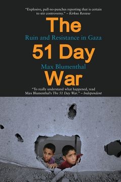 portada The 51 Day War: Ruin and Resistance in Gaza (en Inglés)