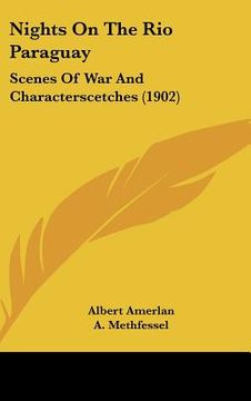 portada nights on the rio paraguay: scenes of war and characterscetches (1902) (en Inglés)