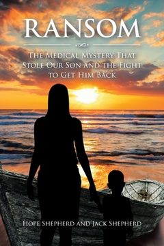 portada Ransom: The Medical Mystery that Stole Our Son and the Fight to Get Him Back (in English)