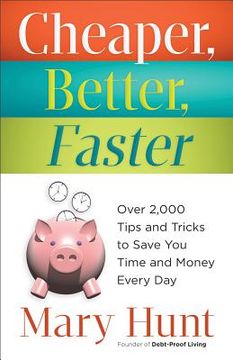 portada cheaper, better, faster: over 2,000 tips and tricks to save you time and money every day (in English)