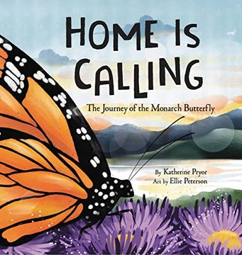portada Home is Calling: The Journey of the Monarch Butterfly 