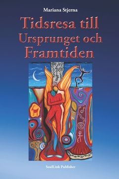 portada Tidsresa till Ursprunget och Framtiden (in Swedish)