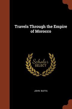 portada Travels Through the Empire of Morocco (en Inglés)