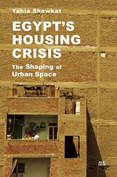portada Egypt's Housing Crisis: The Shaping of Urban Space