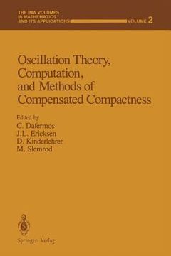 portada oscillation theory, computation, and methods of compensated compactness (en Inglés)