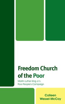 portada Freedom Church of the Poor: Martin Luther King Jr's Poor People's Campaign (en Inglés)