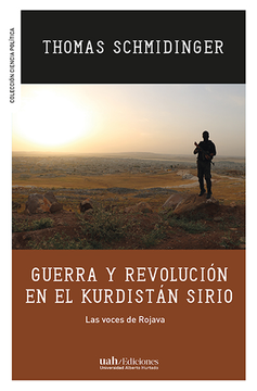 portada GUERRA Y REVOLUCION EN EL KURDISTAN SIRIO LAS VOCES DE ROJAVA