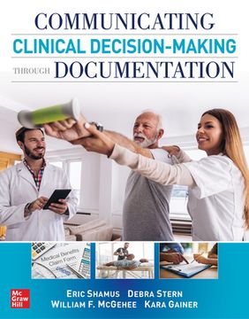 portada Communicating Clinical Decision-Making Through Documentation: Coding, Payment, and Patient Categorization (en Inglés)