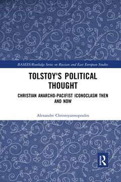 portada Tolstoy'S Political Thought: Christian Anarcho-Pacifist Iconoclasm Then and now (Basees (en Inglés)