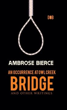 portada An Occurrence at Owl Creek Bridge And other Writings (en Inglés)