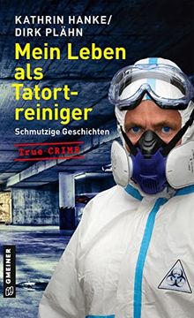portada Mein Leben als Tatortreiniger: Schmutzige Geschichten (Wahre Verbrechen im Gmeiner-Verlag) (en Alemán)