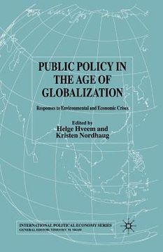 portada Public Policy in the Age of Globalization: Responses to Environmental and Economic Crises (en Inglés)