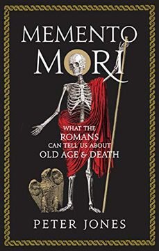 portada Memento Mori: What the Romans Can Tell Us about Old Age and Death (en Inglés)