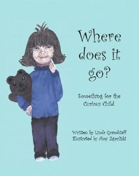 portada Where Does It Go? Something for the Curious Child