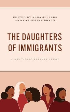 portada The Daughters of Immigrants: A Multidisciplinary Study (en Inglés)