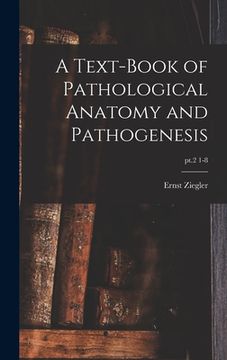 portada A Text-book of Pathological Anatomy and Pathogenesis; pt.2 1-8 (en Inglés)
