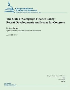 portada The State of Campaign Finance Policy: Recent Developments and Issues for Congres (en Inglés)