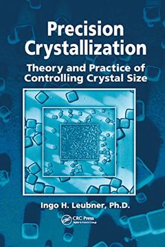 portada Precision Crystallization: Theory and Practice of Controlling Crystal Size (en Inglés)