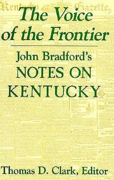 portada the voice of the frontier: john bradford's notes on kentucky (en Inglés)