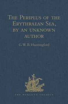 portada The Periplus of the Erythraean Sea, by an Unknown Author: With Some Extracts From Agatharkhides 'on the Erythraean Sea' (Hakluyt Society, Second Series) (en Inglés)
