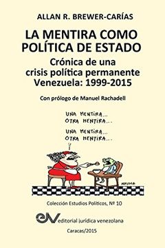 portada La Mentira Como Política de Estado. Crónica de una Crisis Política Permanente: Venezuela 1999-2015 (in Spanish)