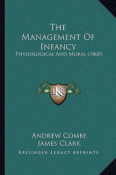 portada the management of infancy: physiological and moral (1860) (en Inglés)