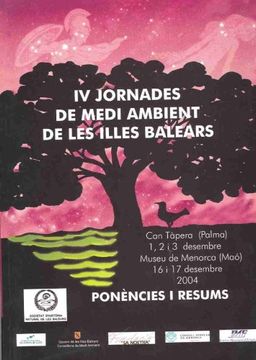 portada Iv Jornades del Medi Ambient de les Illes Balears: Can Ta? Pera (Palma), 1, 2 i 3 de Desembre 2004 i Museu de Menorca (Mao? ) 16-17 de Desembre 2004