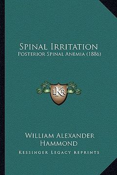 portada spinal irritation: posterior spinal anemia (1886) (en Inglés)