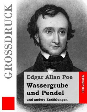 portada Wassergrube und Pendel (Großdruck): und andere Erzählungen (in German)