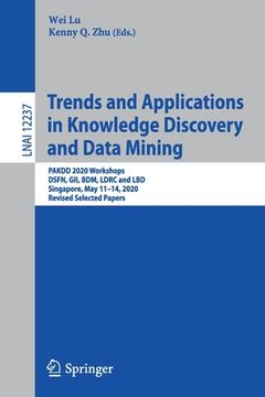 portada Trends and Applications in Knowledge Discovery and Data Mining: Pakdd 2020 Workshops, Dsfn, Gii, Bdm, Ldrc and Lbd, Singapore, May 11-14, 2020, Revise (en Inglés)