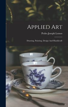 portada Applied Art: Drawing, Painting, Design And Handicraft (en Inglés)