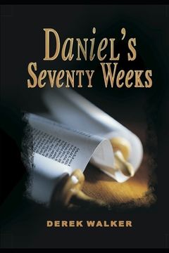 portada Daniel's Seventy Weeks (en Inglés)