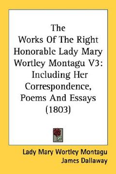 portada the works of the right honorable lady mary wortley montagu v3: including her correspondence, poems and essays (1803)