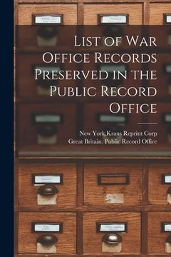 portada List of War Office Records Preserved in the Public Record Office (en Inglés)