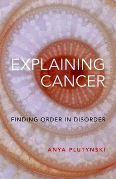 portada Explaining Cancer: Finding Order in Disorder (en Inglés)