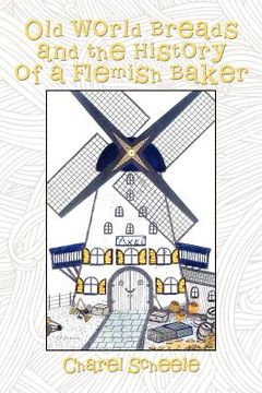 portada old world breads and the history of a flemish baker (en Inglés)