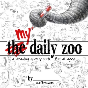 My Daily Zoo: A Drawing Activity Book for All Ages (en Inglés)