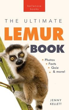 portada Lemurs The Ultimate Lemur Book: 100+ Amazing Lemur Facts, Photos, Quiz + More (en Inglés)