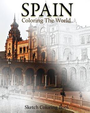 portada Spain Coloring The World: Sketch Coloring Book (en Inglés)