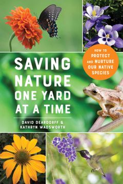 portada Saving Nature one Yard at a Time: How to Protect and Nurture our Native Species 
