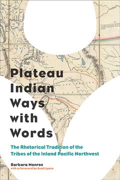 portada Plateau Indian Ways with Words: The Rhetorical Tradition of the Tribes of the Inland Pacific Northwest (en Inglés)