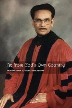 portada I'm from God's Own Country: Memoirs of Dr. Vasudevan Rajasenan (en Inglés)